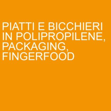 Piatti e bicchieri in polipropilene, Packaging, Fingerfood
